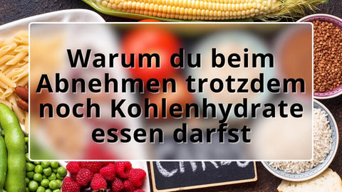 Warum du beim Abnehmen trotzdem noch Kohlenhydrate essen darfst