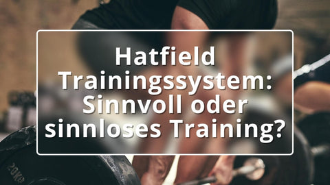 Hatfield Trainingssystem: Sinnvoll oder sinnloses Training?