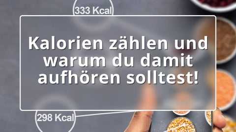 Kalorien zählen und warum du damit aufhören solltest!
