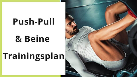 Push-Pull-Beine Trainingsplan
